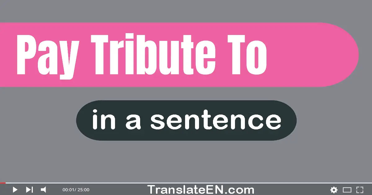 Pay Tribute To in a sentence