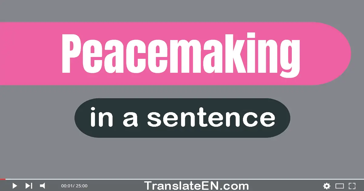 Peacemaking in a sentence