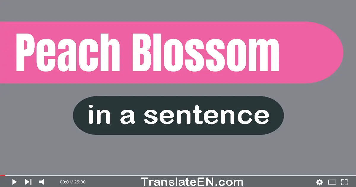 Peach Blossom in a sentence