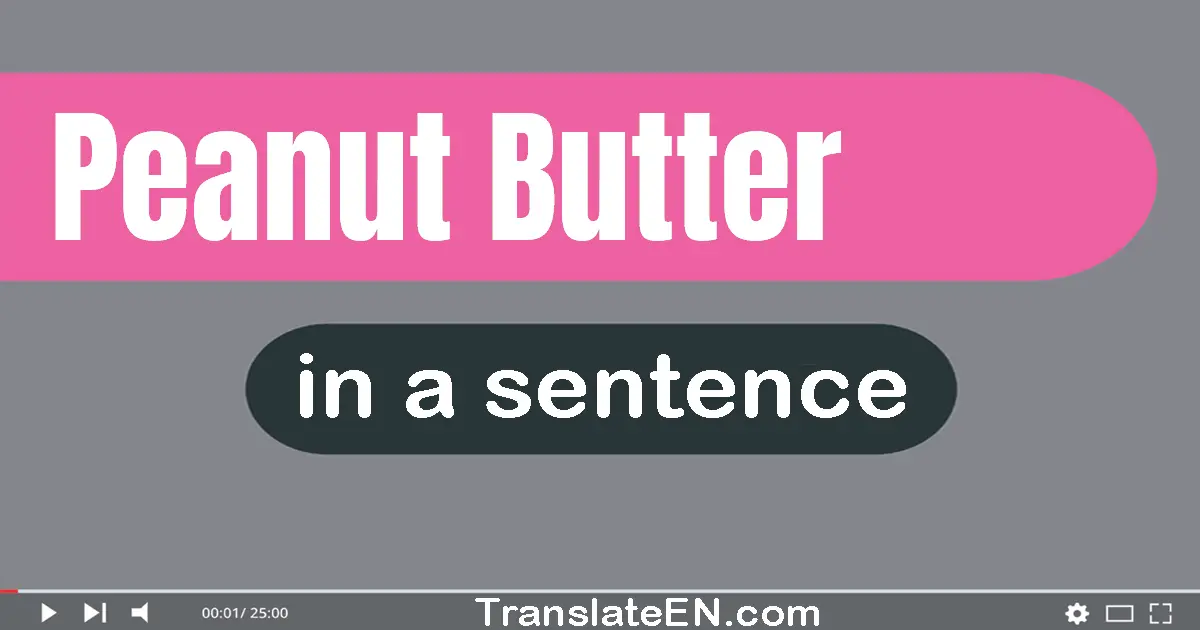 Peanut Butter in a sentence