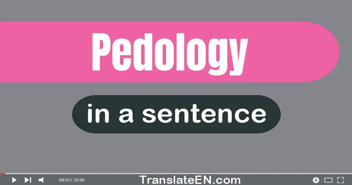 Pedology in a sentence