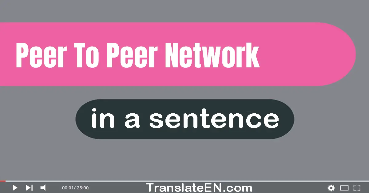 Peer-to-peer Network in a sentence