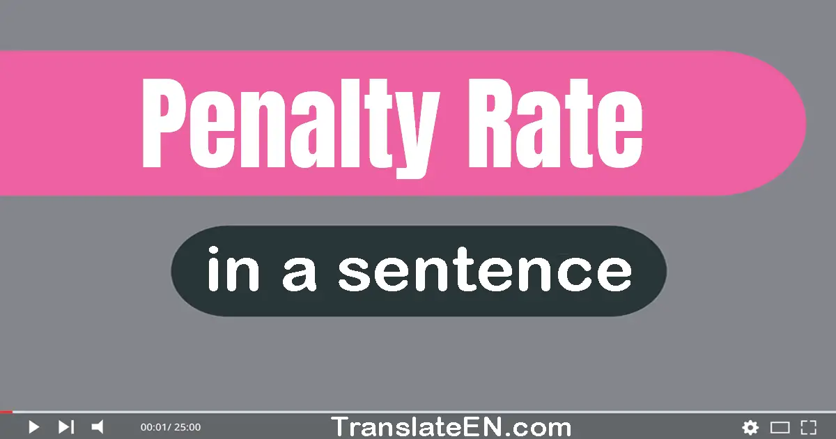 Penalty Rate in a sentence