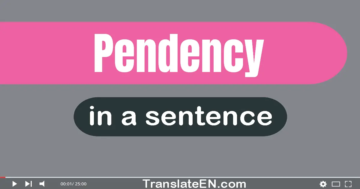 Pendency in a sentence