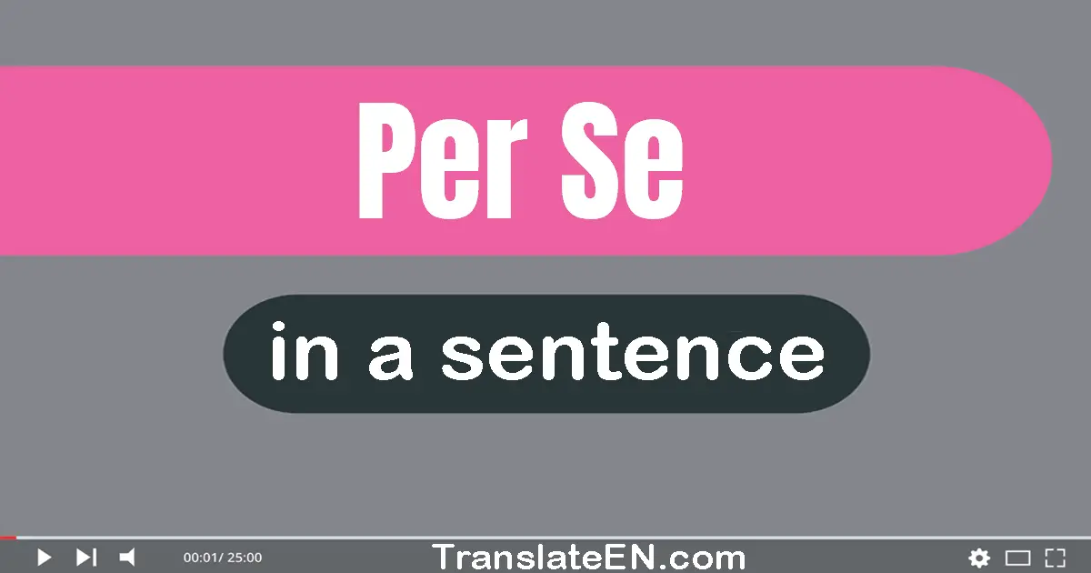 Per Se in a sentence