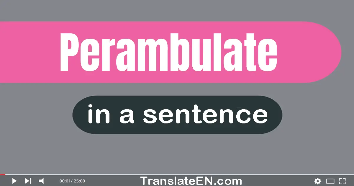 Perambulate in a sentence