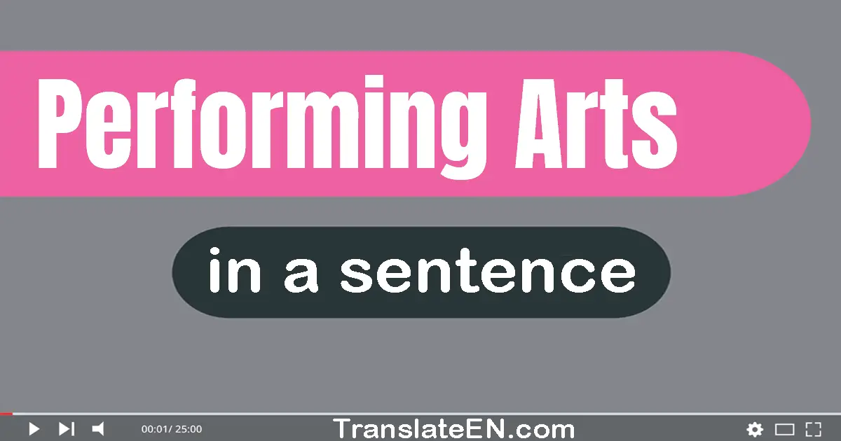 Performing Arts in a sentence