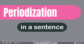 Use "periodization" in a sentence | "periodization" sentence examples