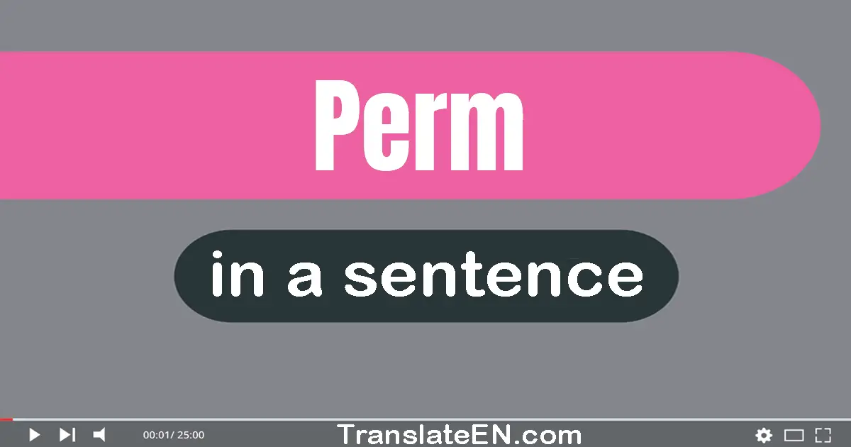 Perm in a sentence