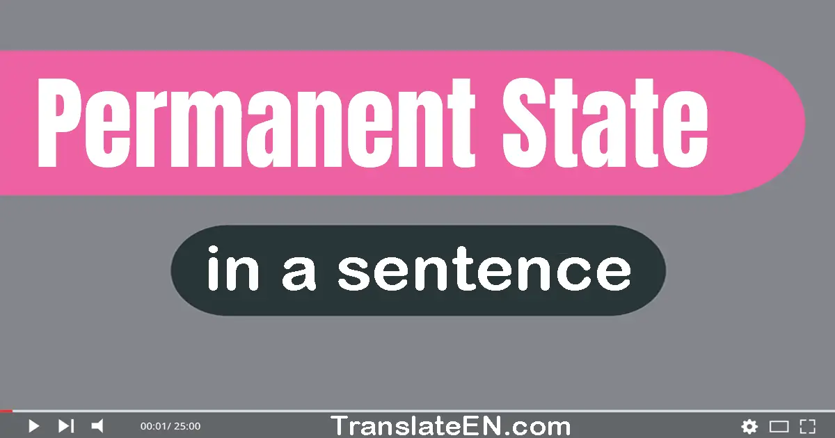 Permanent State in a sentence