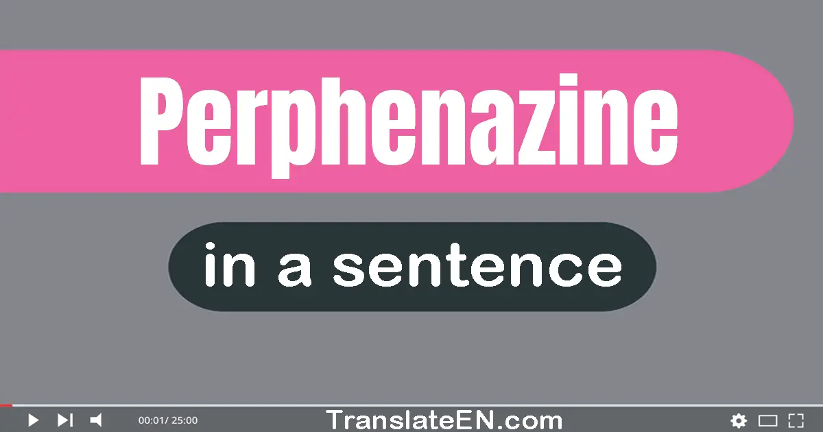 Perphenazine in a sentence