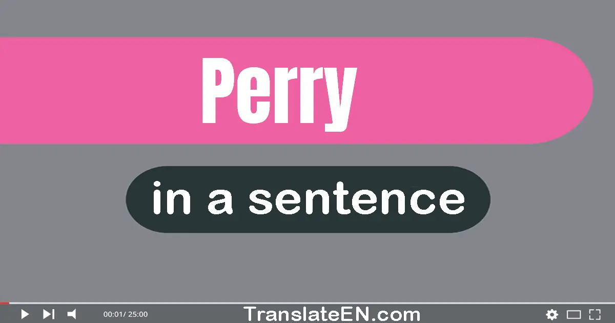 Perry in a sentence