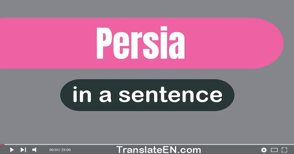 Use "persia" in a sentence | "persia" sentence examples