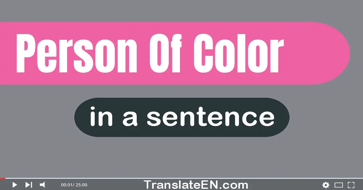 Use "person of color" in a sentence | "person of color" sentence examples