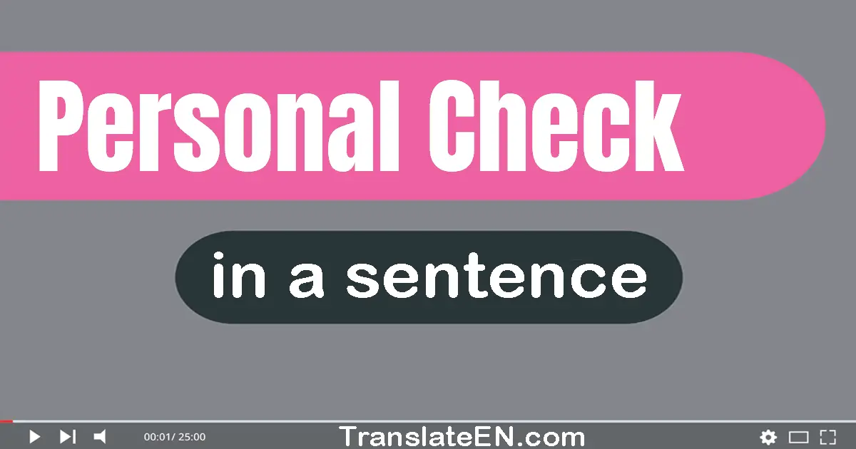 Use "personal check" in a sentence | "personal check" sentence examples