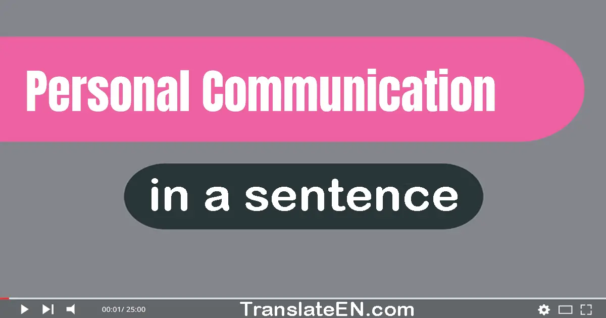 Use "personal communication" in a sentence | "personal communication" sentence examples