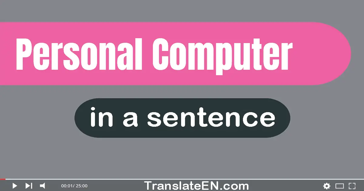 Use "personal computer" in a sentence | "personal computer" sentence examples
