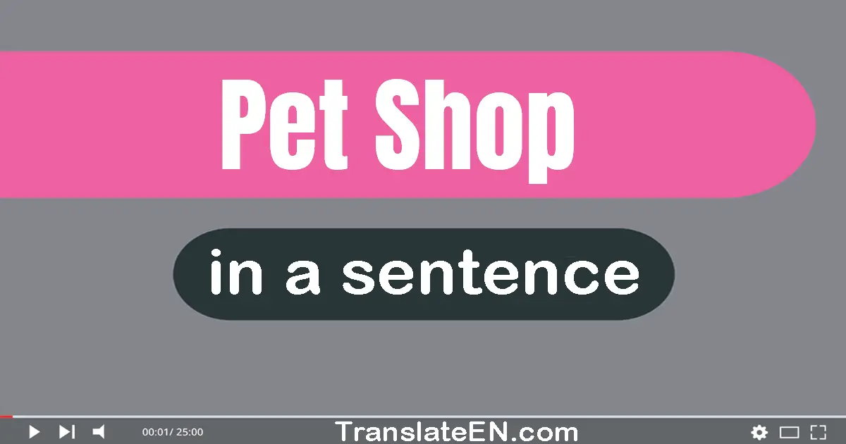 Pet Shop in a sentence