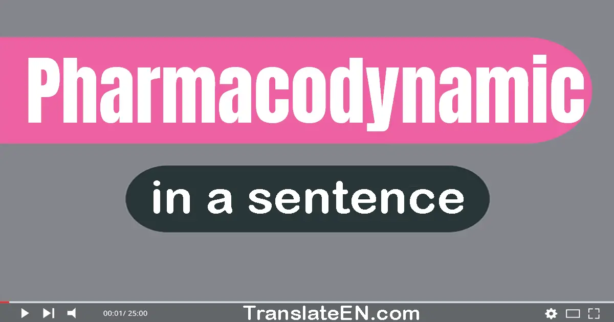 Pharmacodynamic in a sentence