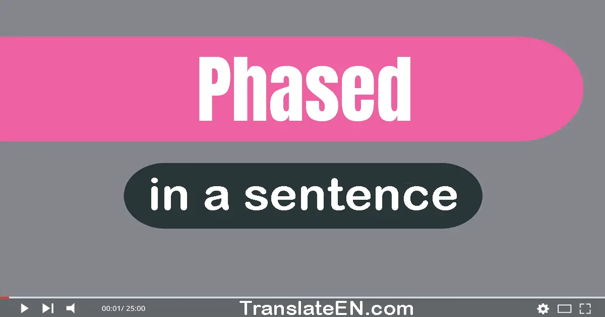 Phased in a sentence