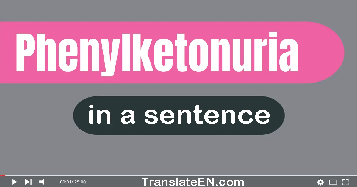 Phenylketonuria in a sentence