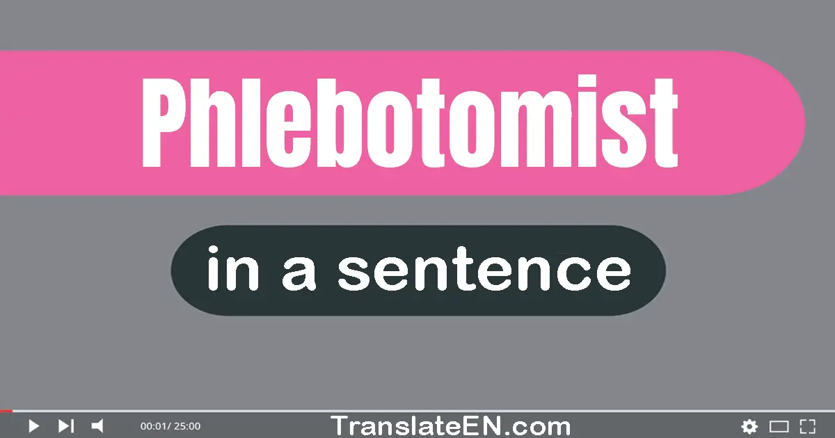 Phlebotomist in a sentence