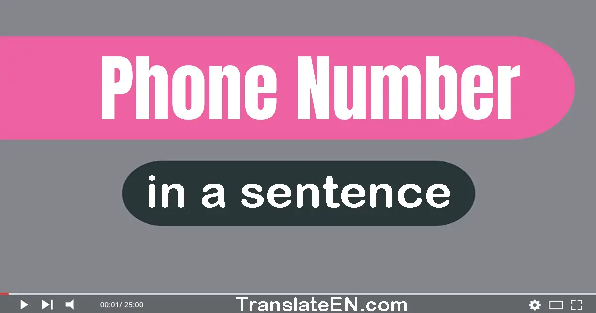 Phone Number in a sentence