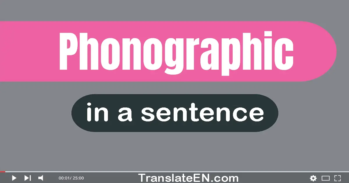 Phonographic in a sentence