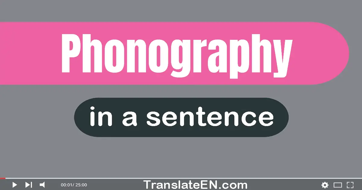 Phonography in a sentence