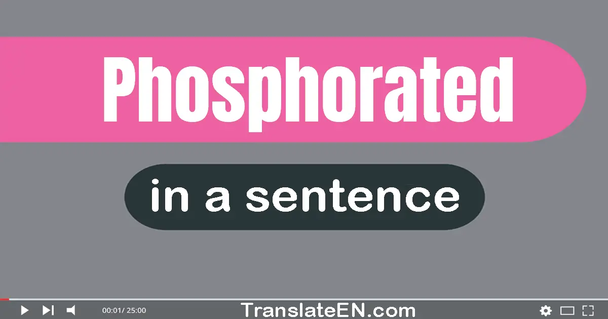 Phosphorated in a sentence