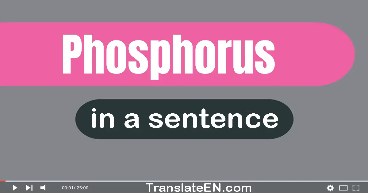 Phosphorus in a sentence