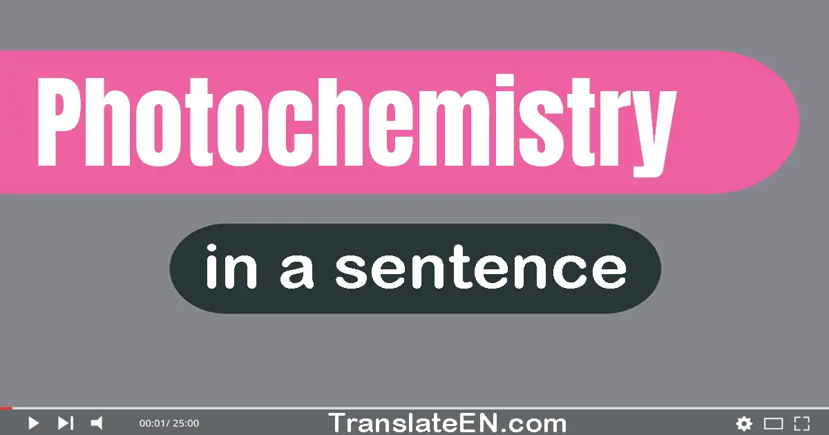 Photochemistry in a sentence