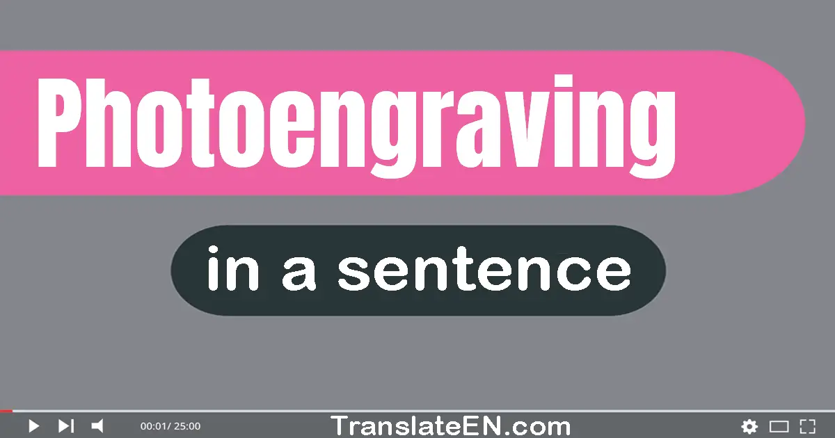 Photoengraving in a sentence