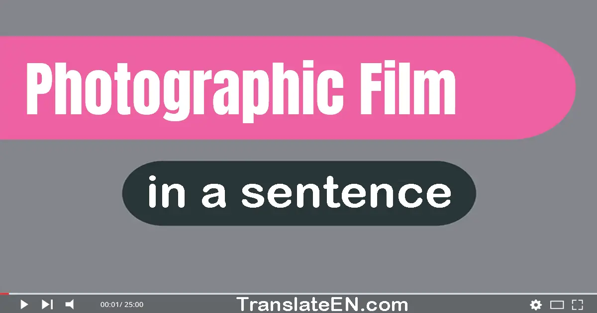 Photographic Film in a sentence