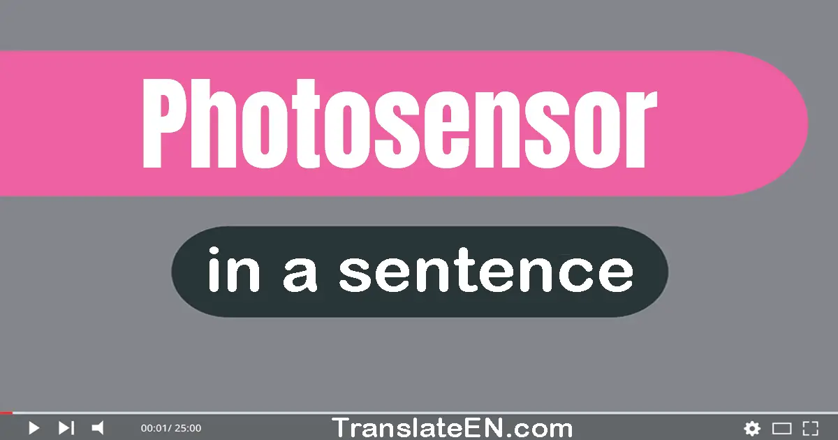 Photosensor in a sentence