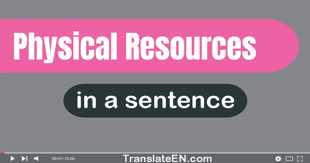 Physical Resources in a sentence