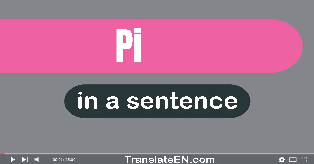 Pi in a sentence