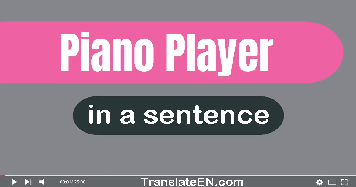 Piano Player in a sentence