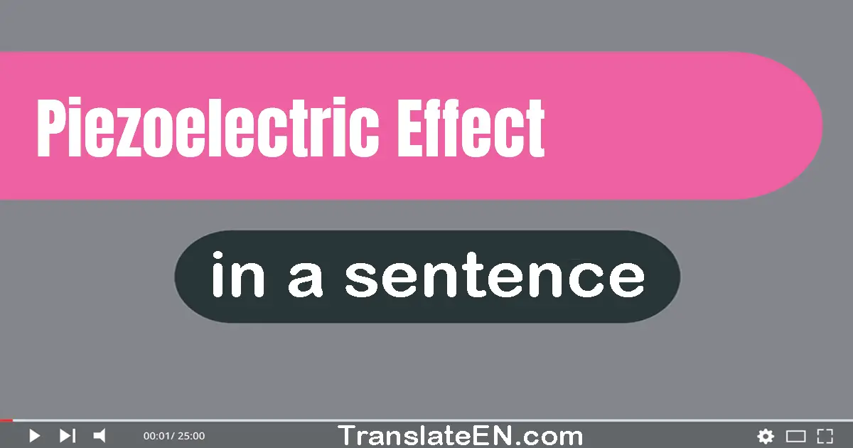 Piezoelectric Effect in a sentence