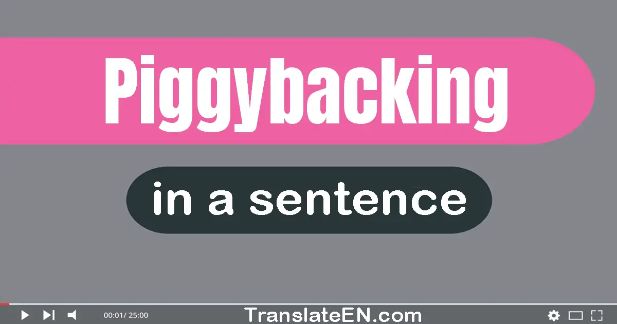 Piggybacking in a sentence