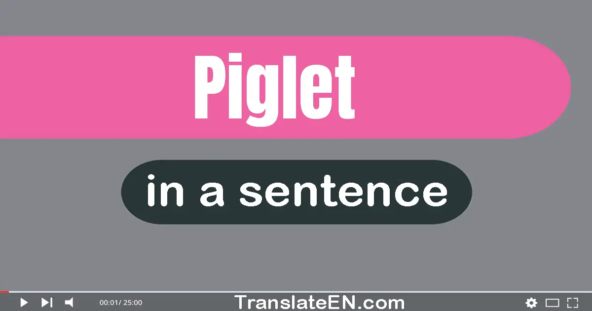 Piglet in a sentence