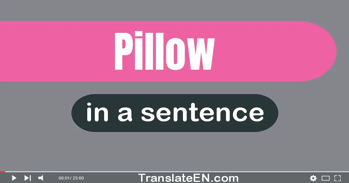 Pillow in a sentence