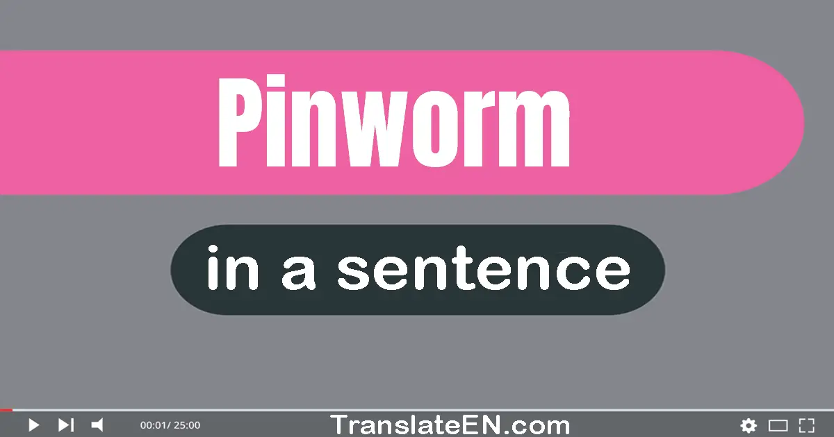 Pinworm in a sentence