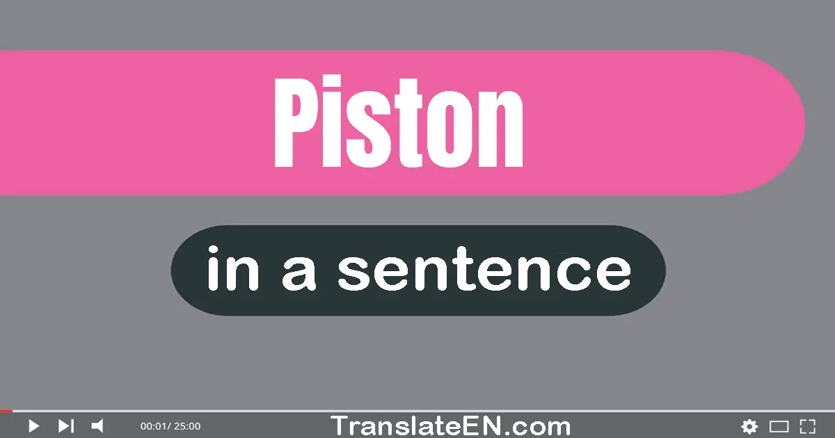 Piston in a sentence