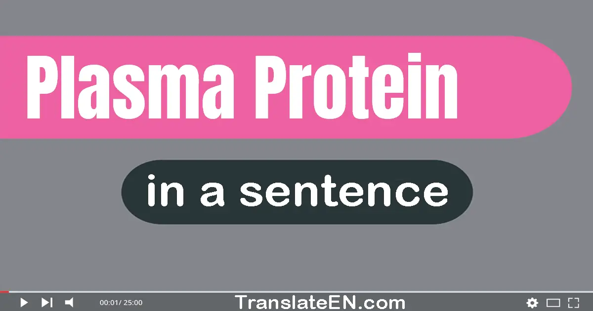 Plasma Protein in a sentence