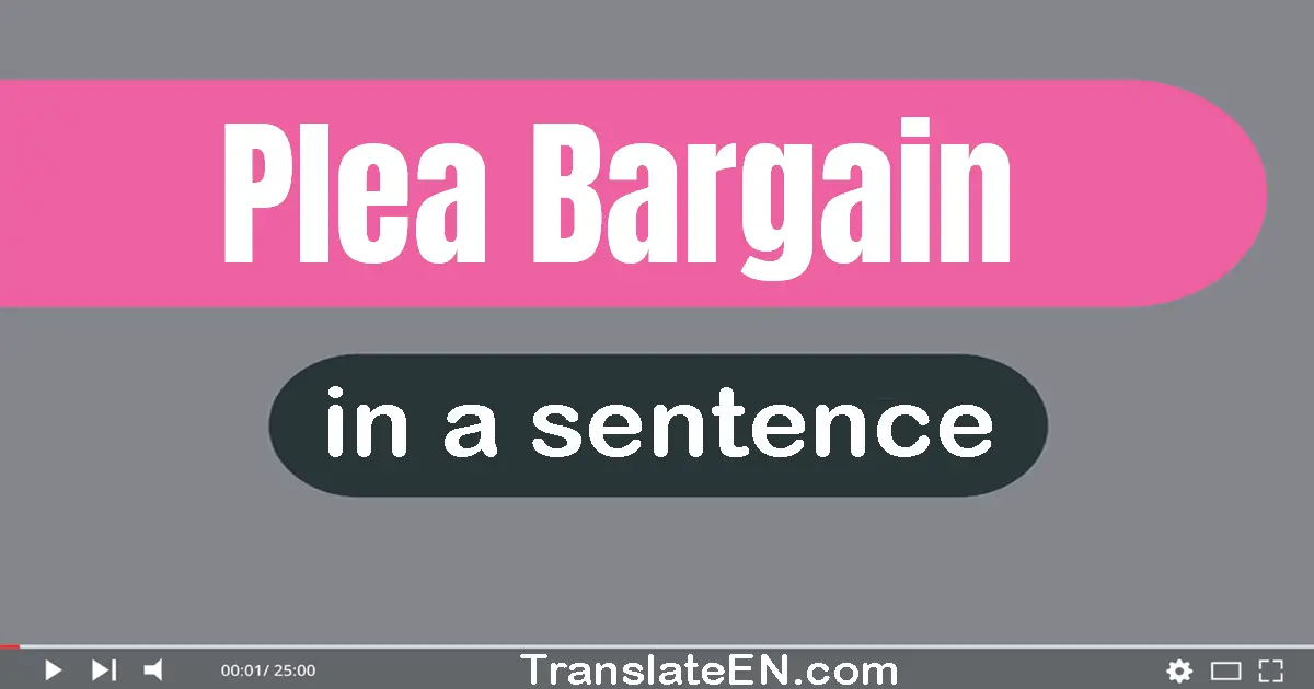 Plea Bargain in a sentence