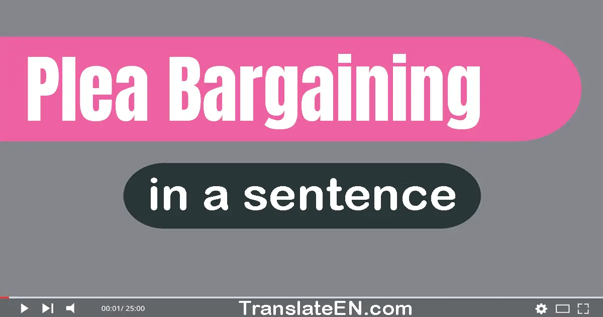 Plea Bargaining in a sentence