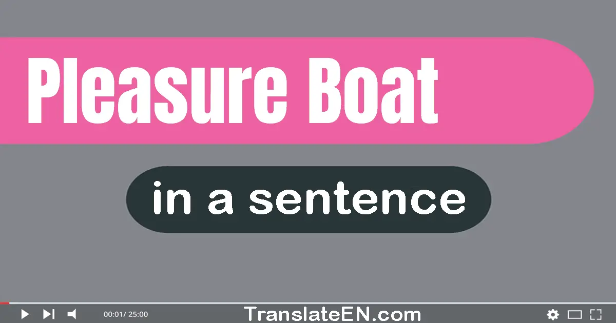 Pleasure Boat in a sentence