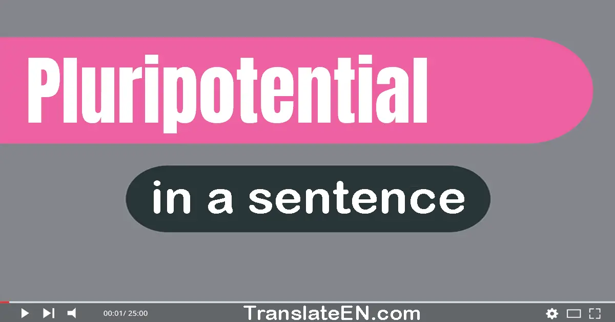 Pluripotential in a sentence