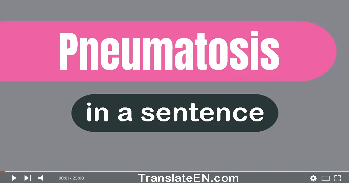 Pneumatosis in a sentence